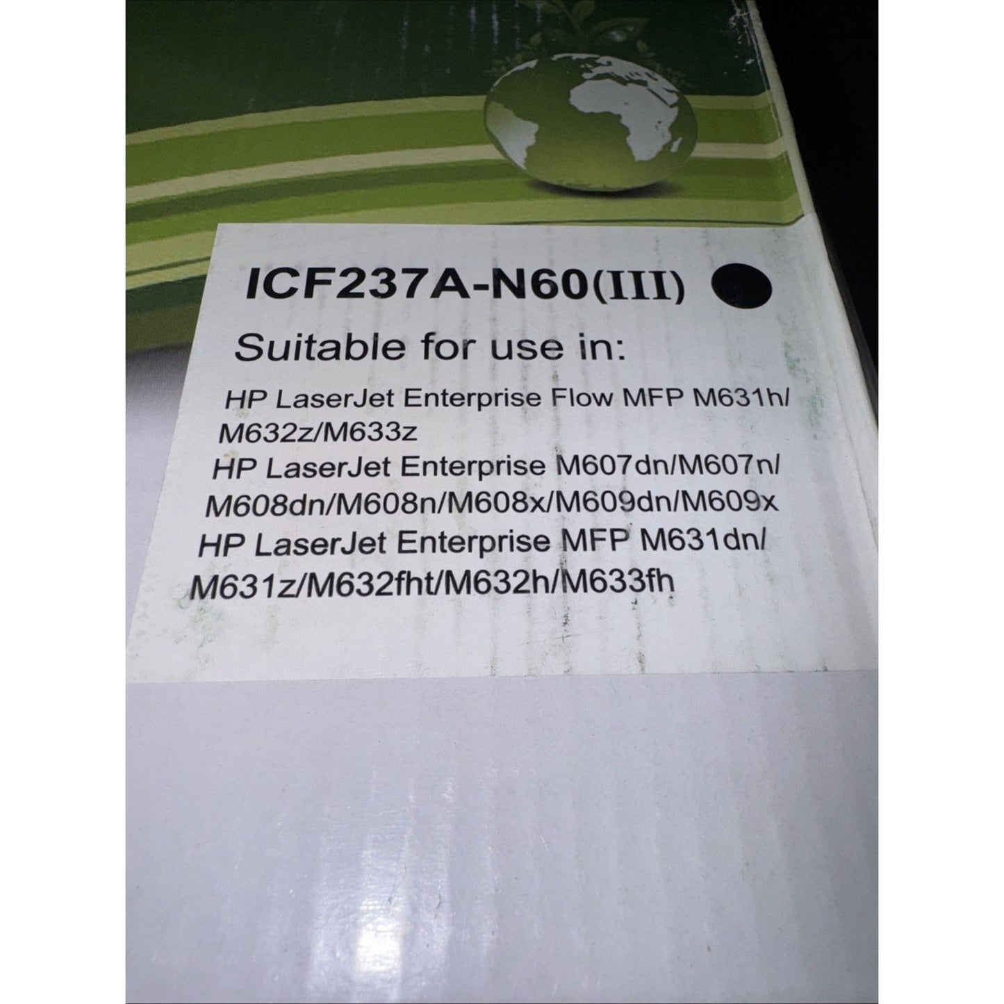 White product label with model number ICF237A-N60(III) listing compatible HP LaserJet Enterprise printer models including Flow MFP M631n, M632z, M633z, and series M607dn, M608x, M609dn, M631dn, and others.